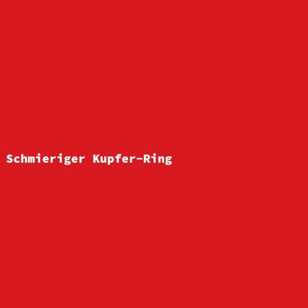 Schmieriger Kupfer-Ring