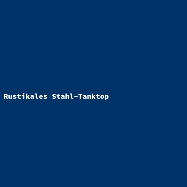 Rustikales Stahl-Tanktop