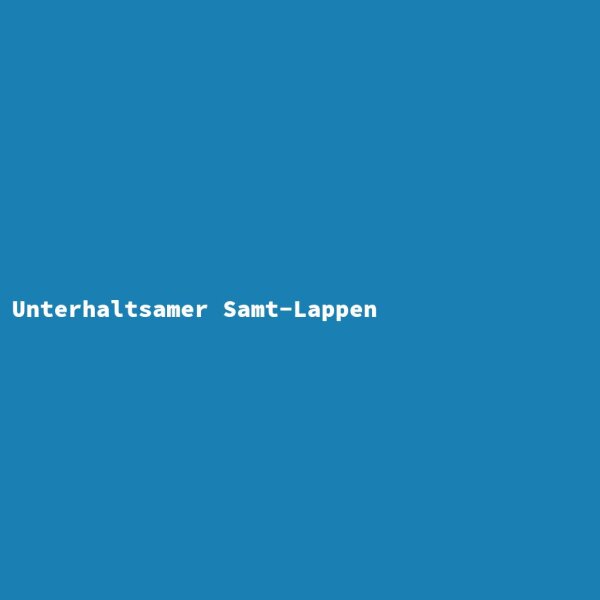 Unterhaltsamer Samt-Lappen