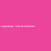 Langlebiger Glas-Briefkasten