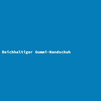 Reichhaltiger Gummi-Handschuh