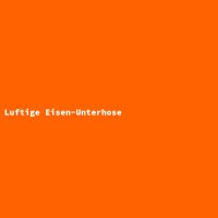 Luftige Eisen-Unterhose